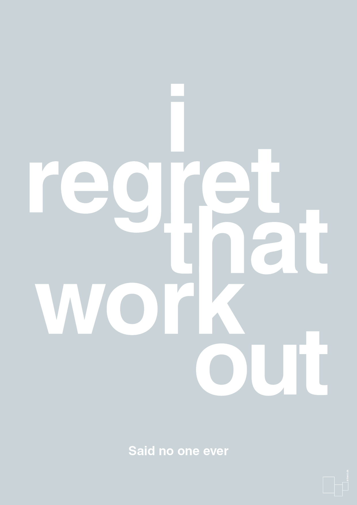 plakat: i regret that workout - light drizzle-Said no one ever-A1two3