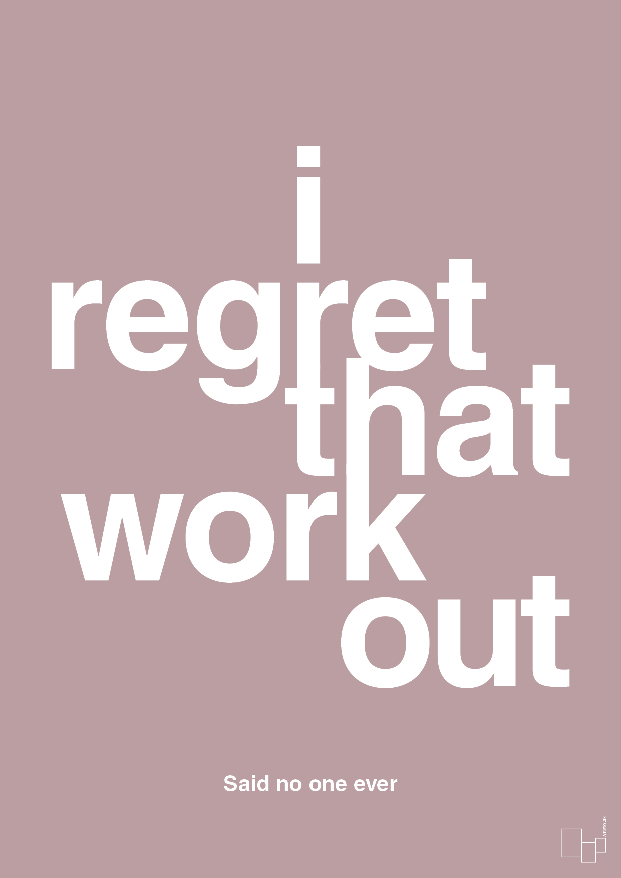 plakat: i regret that workout - light rose-Said no one ever-A1two3