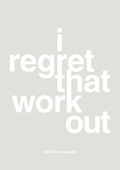 plakat: i regret that workout - painters white-Said no one ever-A1two3