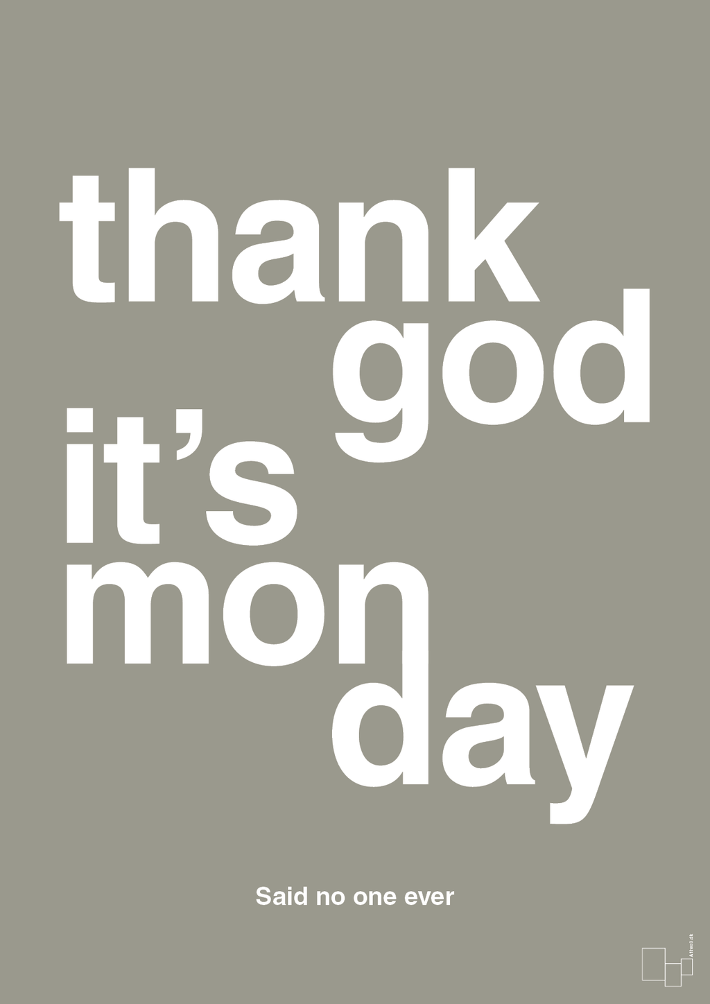 plakat: thank god it's monday - battleship gray-Said no one ever-A1two3