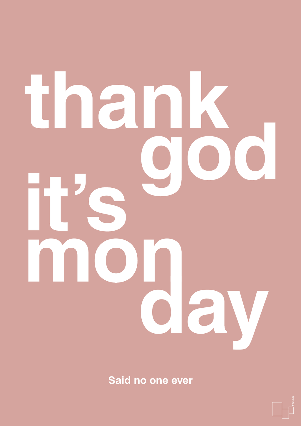plakat: thank god it's monday - bubble shell-Said no one ever-A1two3