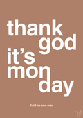 plakat: thank god it's monday - cider spice-Said no one ever-A1two3