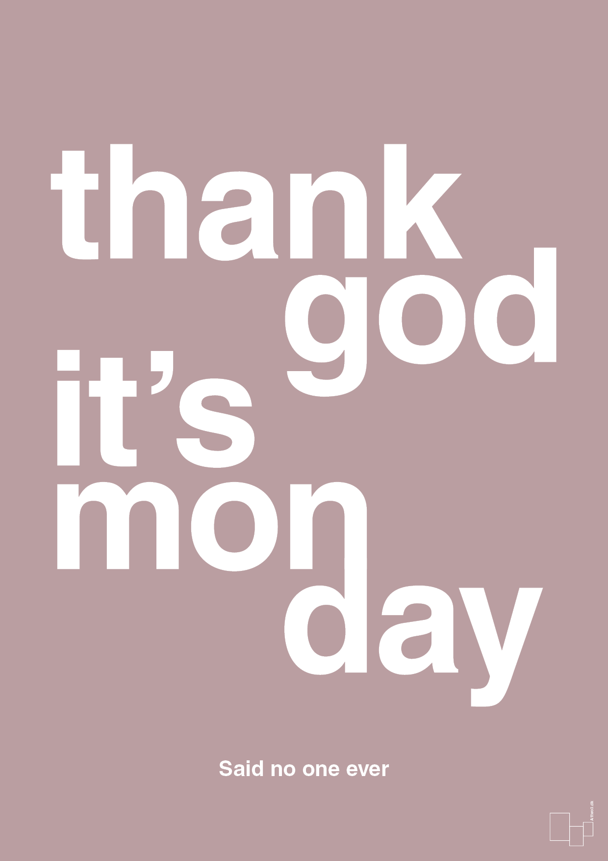 plakat: thank god it's monday - light rose-Said no one ever-A1two3