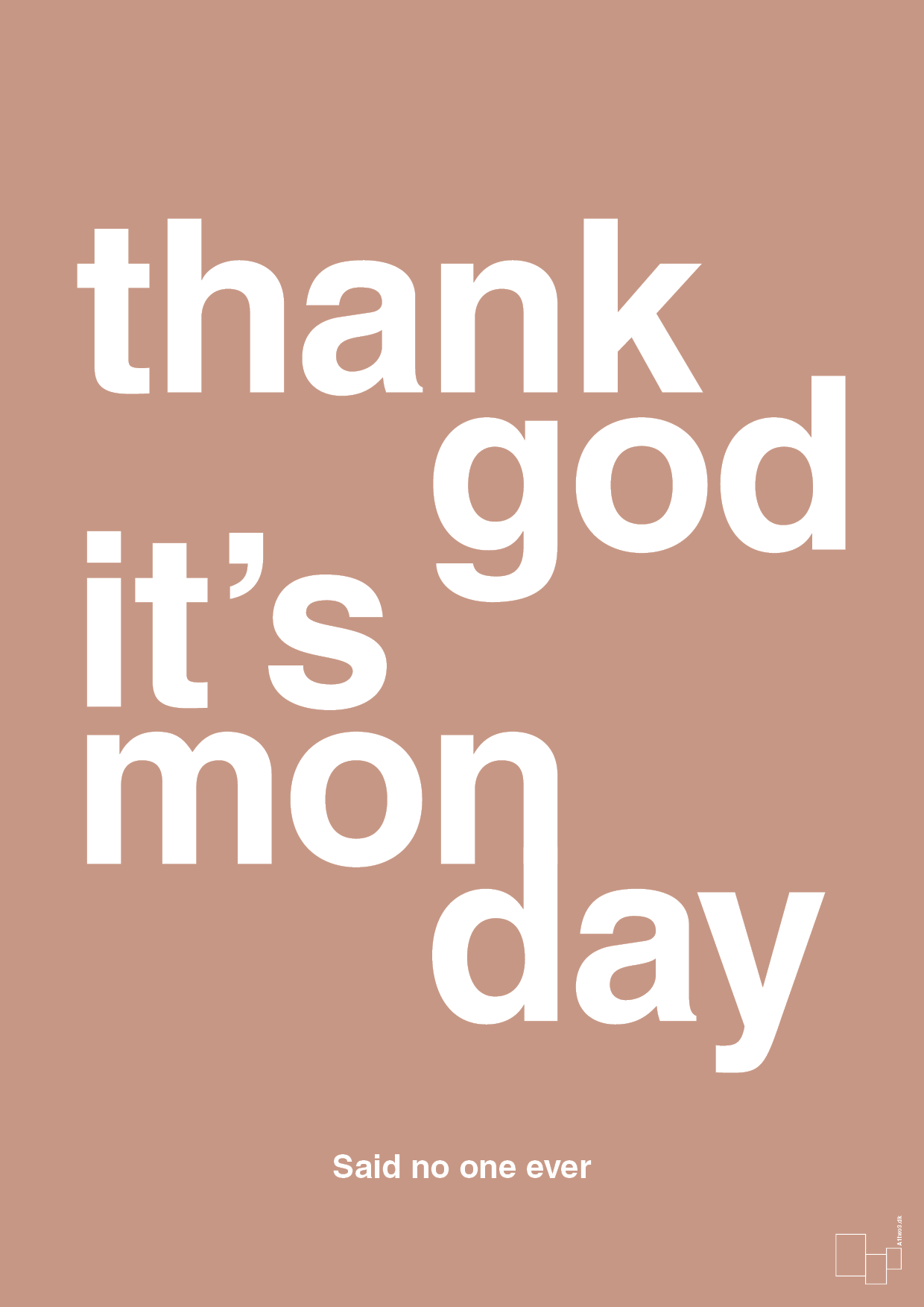 plakat: thank god it's monday - powder-Said no one ever-A1two3