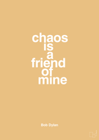 plakat: chaos is a friend of mine - charismatic-Musiker-A1two3