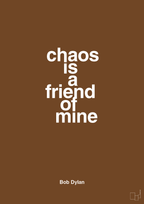 plakat: chaos is a friend of mine - dark brown-Musiker-A1two3