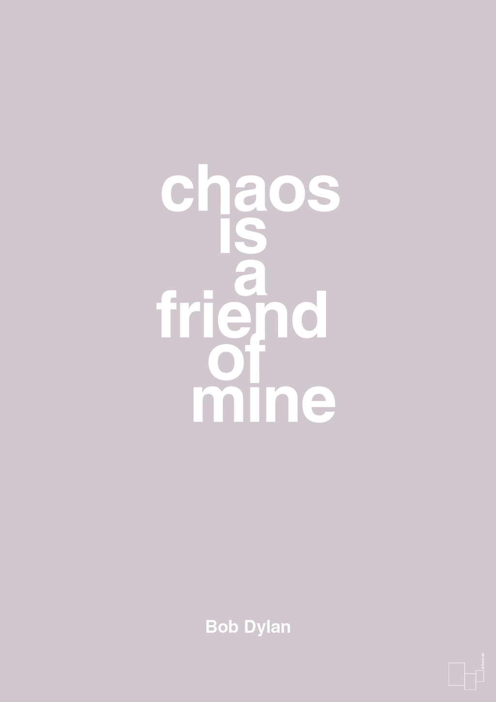 plakat: chaos is a friend of mine - dusty lilac-Musiker-A1two3
