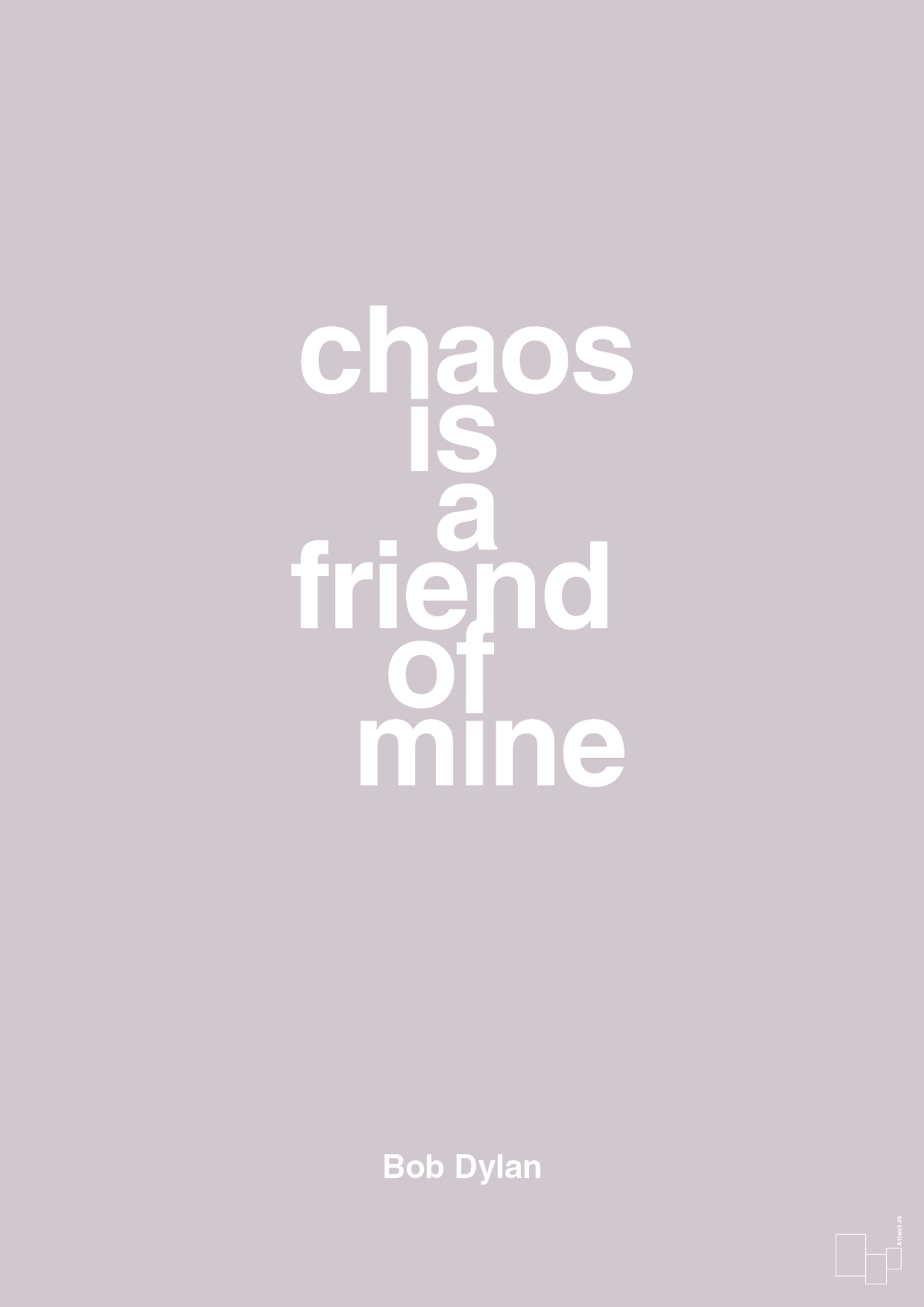 plakat: chaos is a friend of mine - dusty lilac-Musiker-A1two3