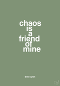 plakat: chaos is a friend of mine - jade-Musiker-A1two3