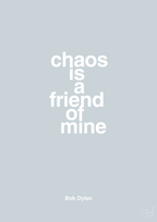 plakat: chaos is a friend of mine - light drizzle-Musiker-A1two3