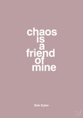 plakat: chaos is a friend of mine - light rose-Musiker-A1two3