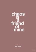plakat: chaos is a friend of mine - plum-Musiker-A1two3