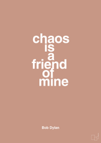 plakat: chaos is a friend of mine - powder-Musiker-A1two3