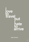 plakat: i love to travel but hate to arrive - battleship gray-Fysiker-A1two3