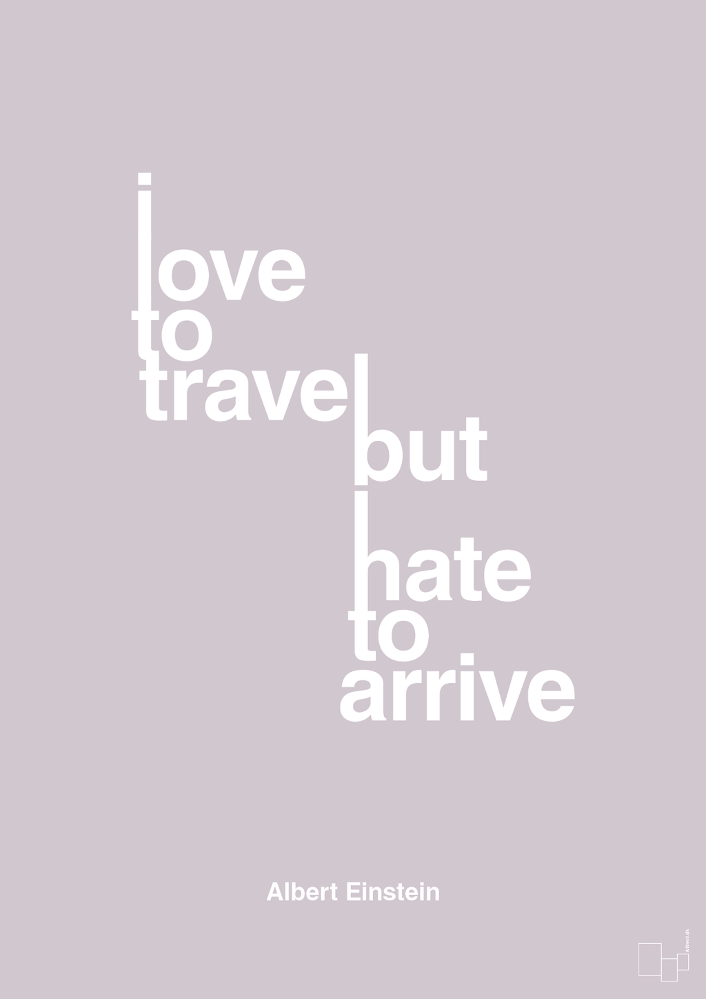 plakat: i love to travel but hate to arrive - dusty lilac-Fysiker-A1two3