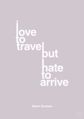plakat: i love to travel but hate to arrive - dusty lilac-Fysiker-A1two3