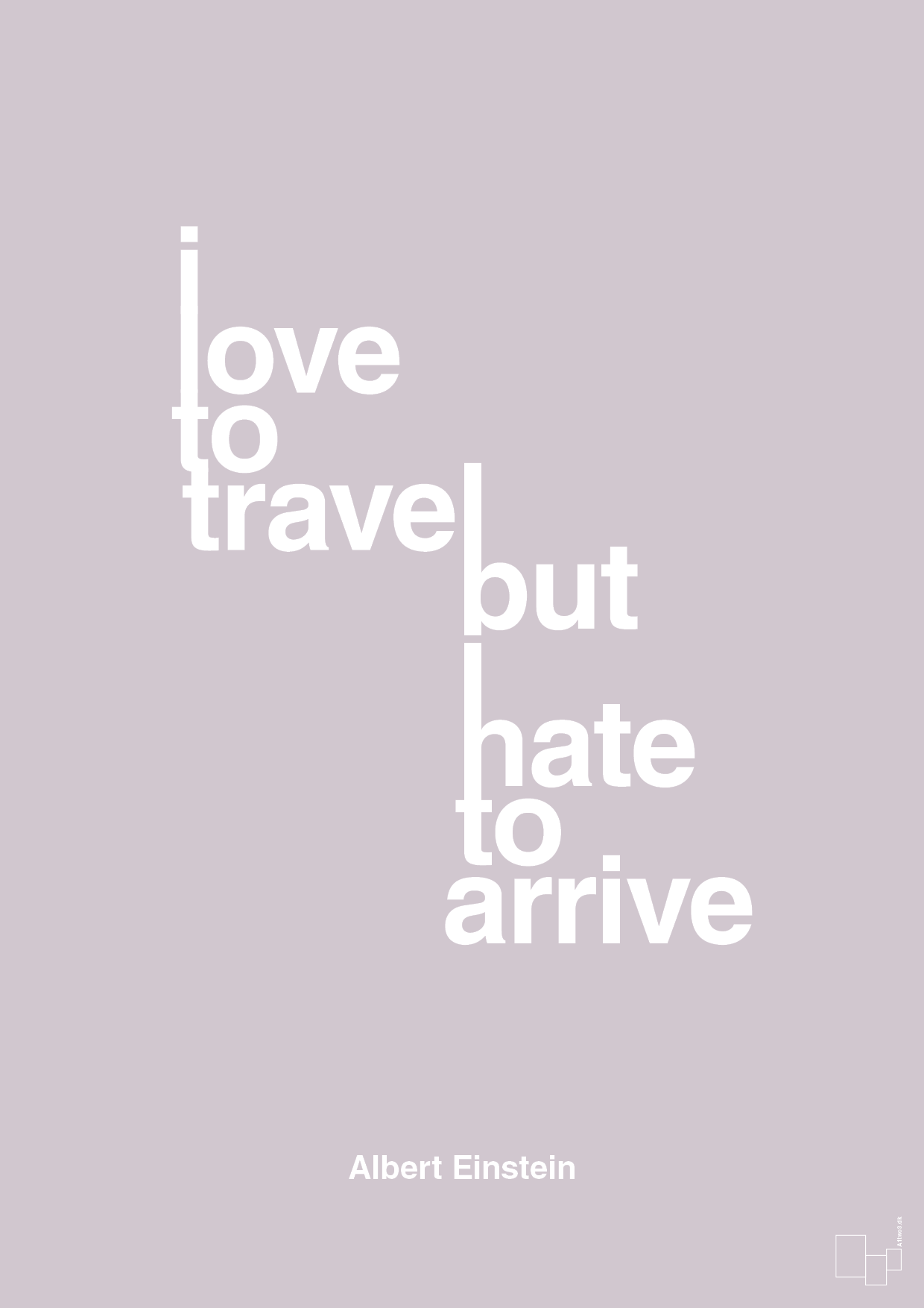 plakat: i love to travel but hate to arrive - dusty lilac-Fysiker-A1two3