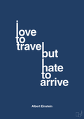 plakat: i love to travel but hate to arrive - lapis blue-Fysiker-A1two3