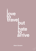 plakat: i love to travel but hate to arrive - light rose-Fysiker-A1two3