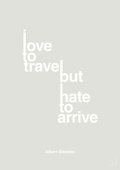 plakat: i love to travel but hate to arrive - painters white-Fysiker-A1two3