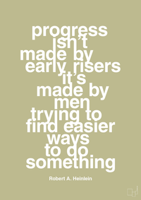 plakat: progress isnt made by early risers