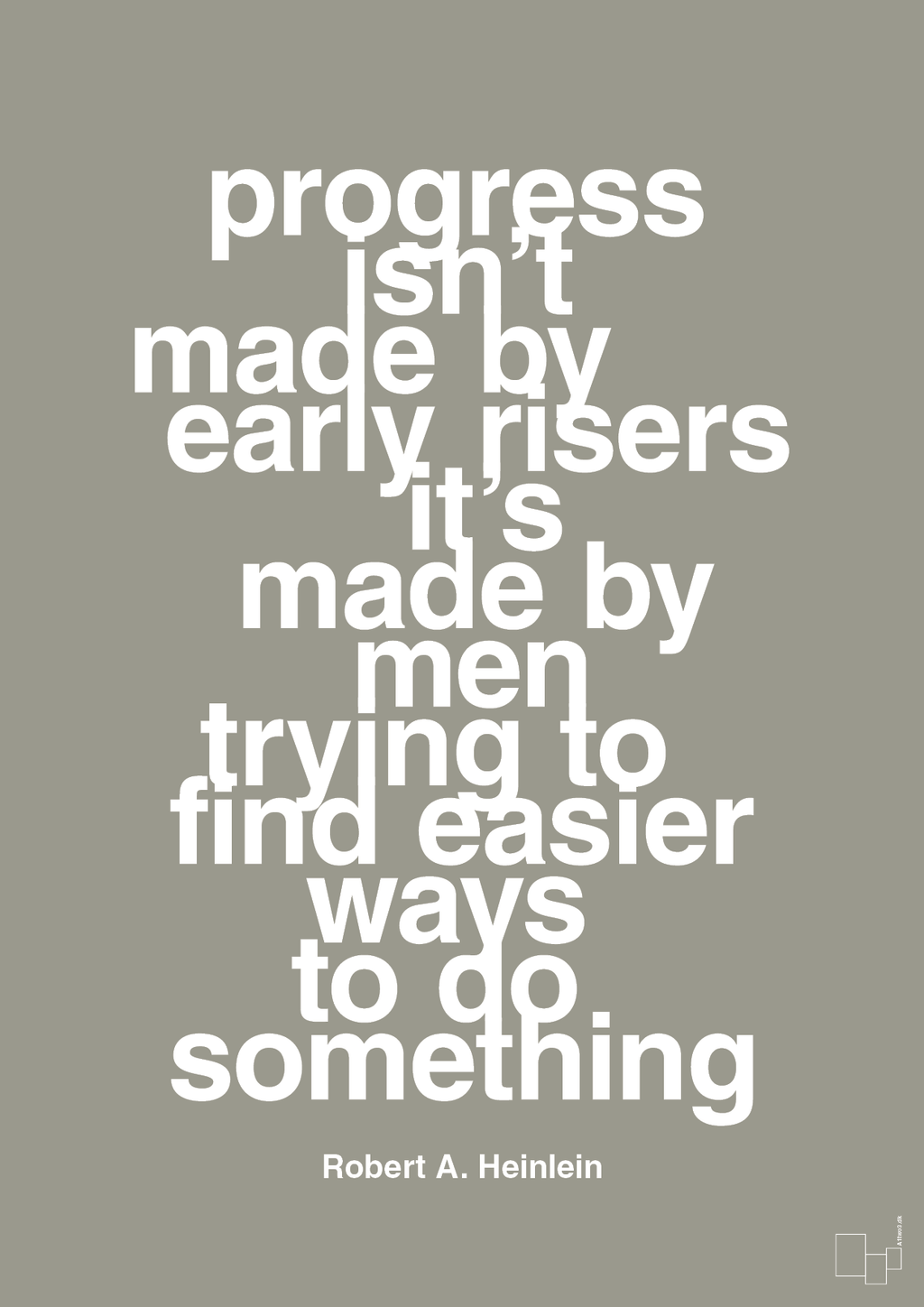 plakat: progress isnt made by early risers - battleship gray-Forfatter-A1two3