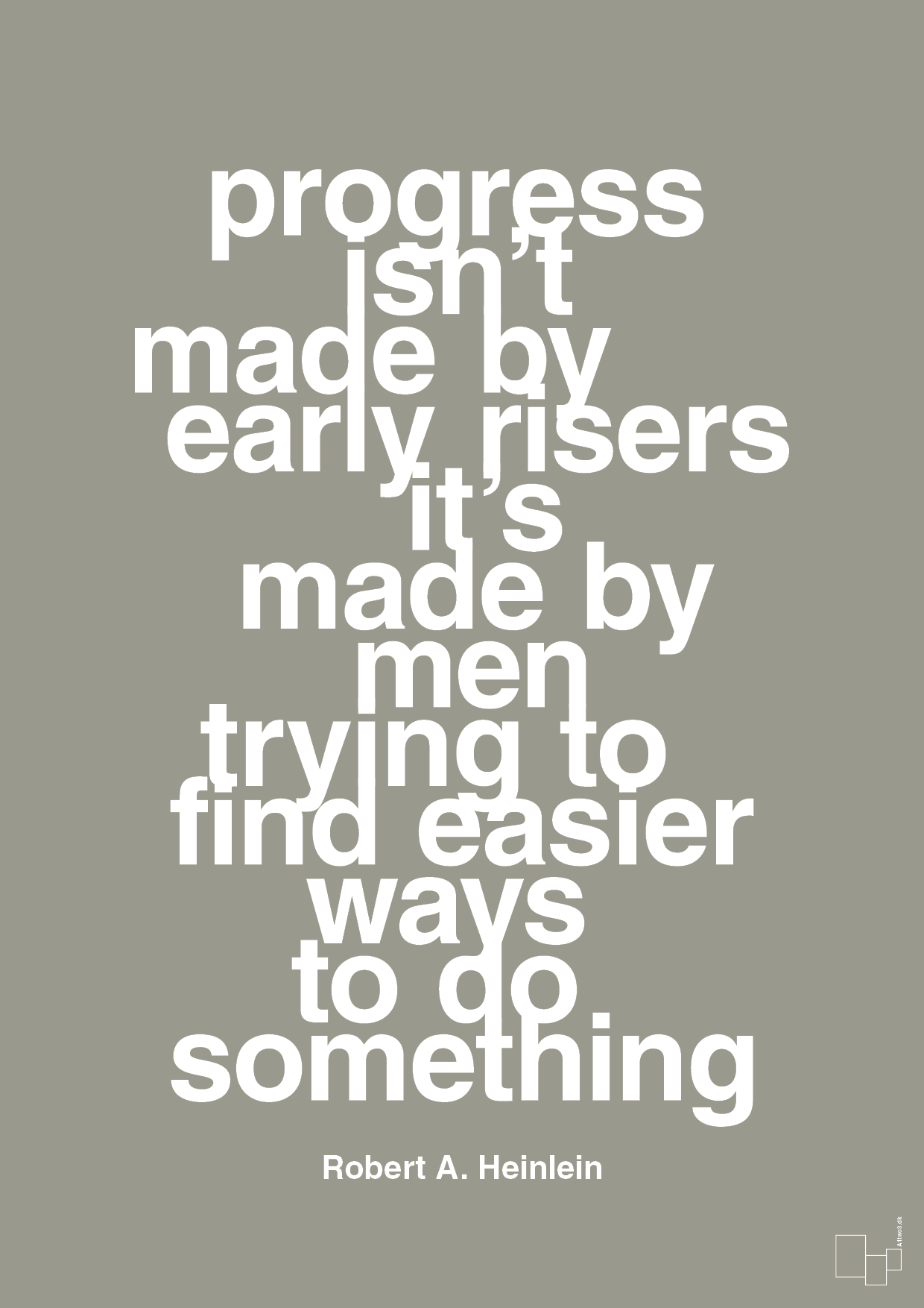 plakat: progress isnt made by early risers - battleship gray-Forfatter-A1two3