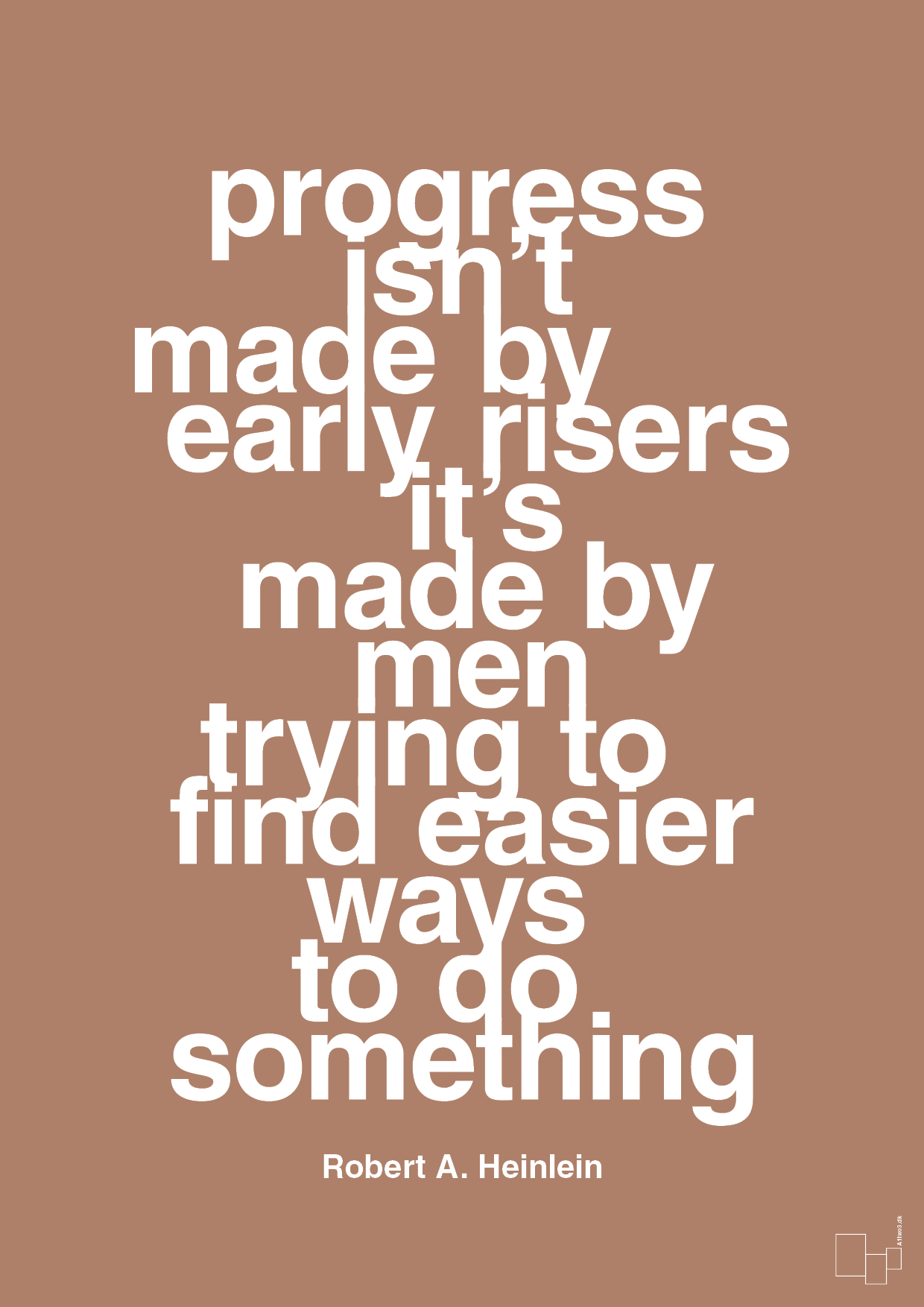 plakat: progress isnt made by early risers - cider spice-Forfatter-A1two3