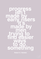 plakat: progress isnt made by early risers - dusty lilac-Forfatter-A1two3