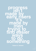 plakat: progress isnt made by early risers - heavenly blue-Forfatter-A1two3