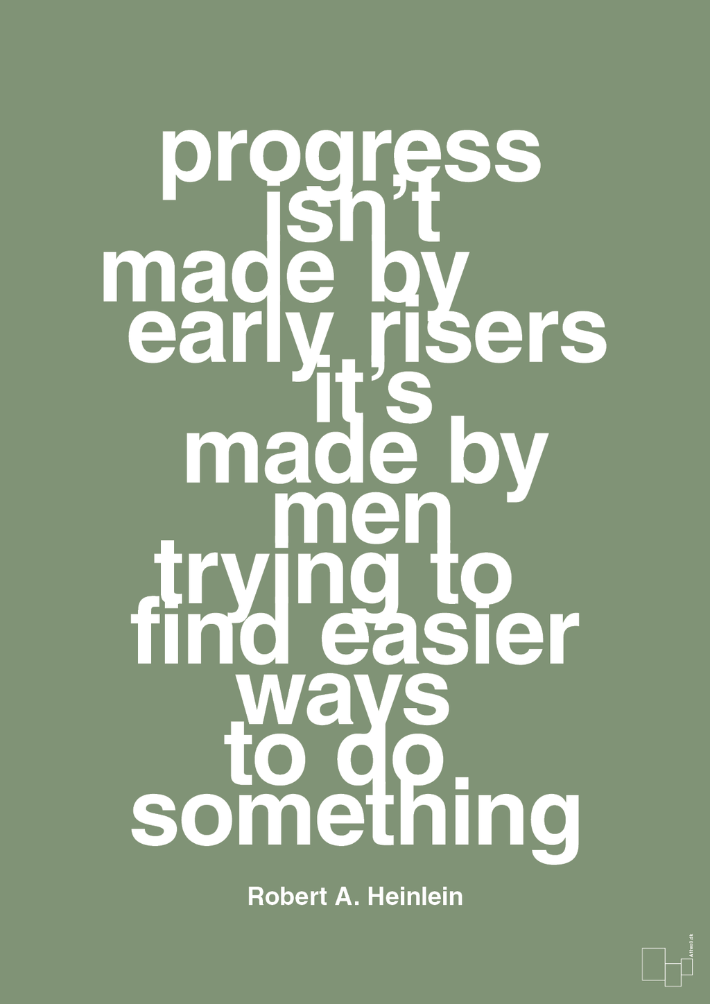 plakat: progress isnt made by early risers - jade-Forfatter-A1two3