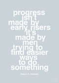 plakat: progress isnt made by early risers - light drizzle-Forfatter-A1two3
