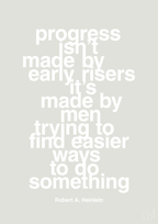 plakat: progress isnt made by early risers - painters white-Forfatter-A1two3