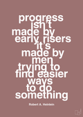plakat: progress isnt made by early risers - plum-Forfatter-A1two3