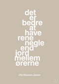 plakat: det er bedre at have rene negle end jord mellem ørerne - creamy mushroom-Politikker-A1two3