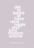 plakat: det er bedre at have rene negle end jord mellem ørerne - dusty lilac-Politikker-A1two3
