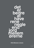plakat: det er bedre at have rene negle end jord mellem ørerne - graphic charcoal-Politikker-A1two3