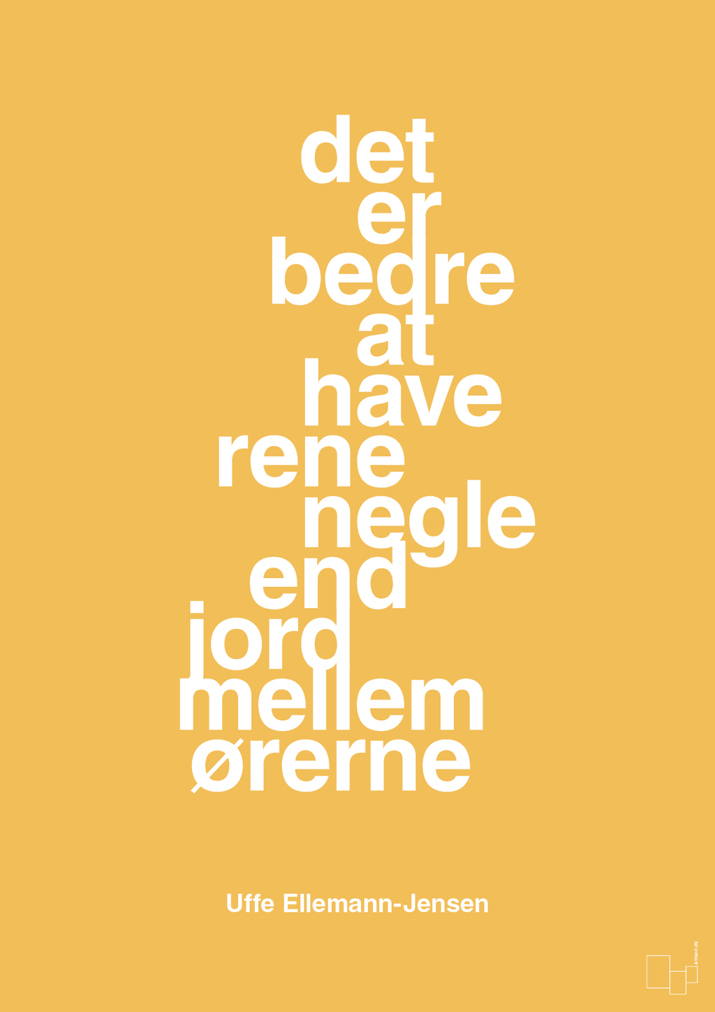 plakat: det er bedre at have rene negle end jord mellem ørerne - honeycomb-Politikker-A1two3