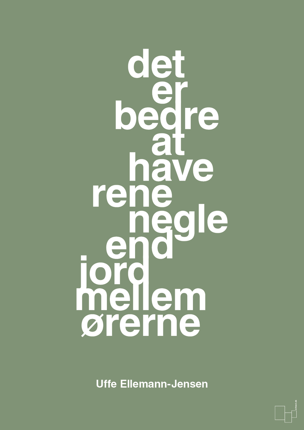 plakat: det er bedre at have rene negle end jord mellem ørerne - jade-Politikker-A1two3