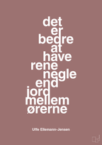 plakat: det er bedre at have rene negle end jord mellem ørerne - plum-Politikker-A1two3