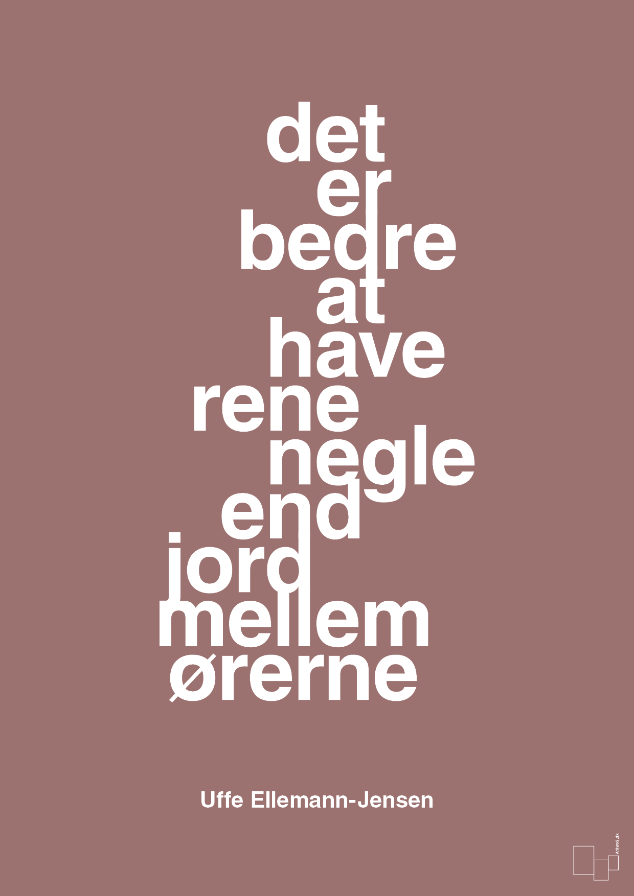 plakat: det er bedre at have rene negle end jord mellem ørerne - plum-Politikker-A1two3