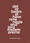 plakat: det er bedre at have rene negle end jord mellem ørerne - red pepper-Politikker-A1two3