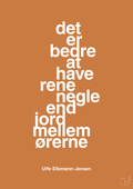 plakat: det er bedre at have rene negle end jord mellem ørerne - rumba orange-Politikker-A1two3