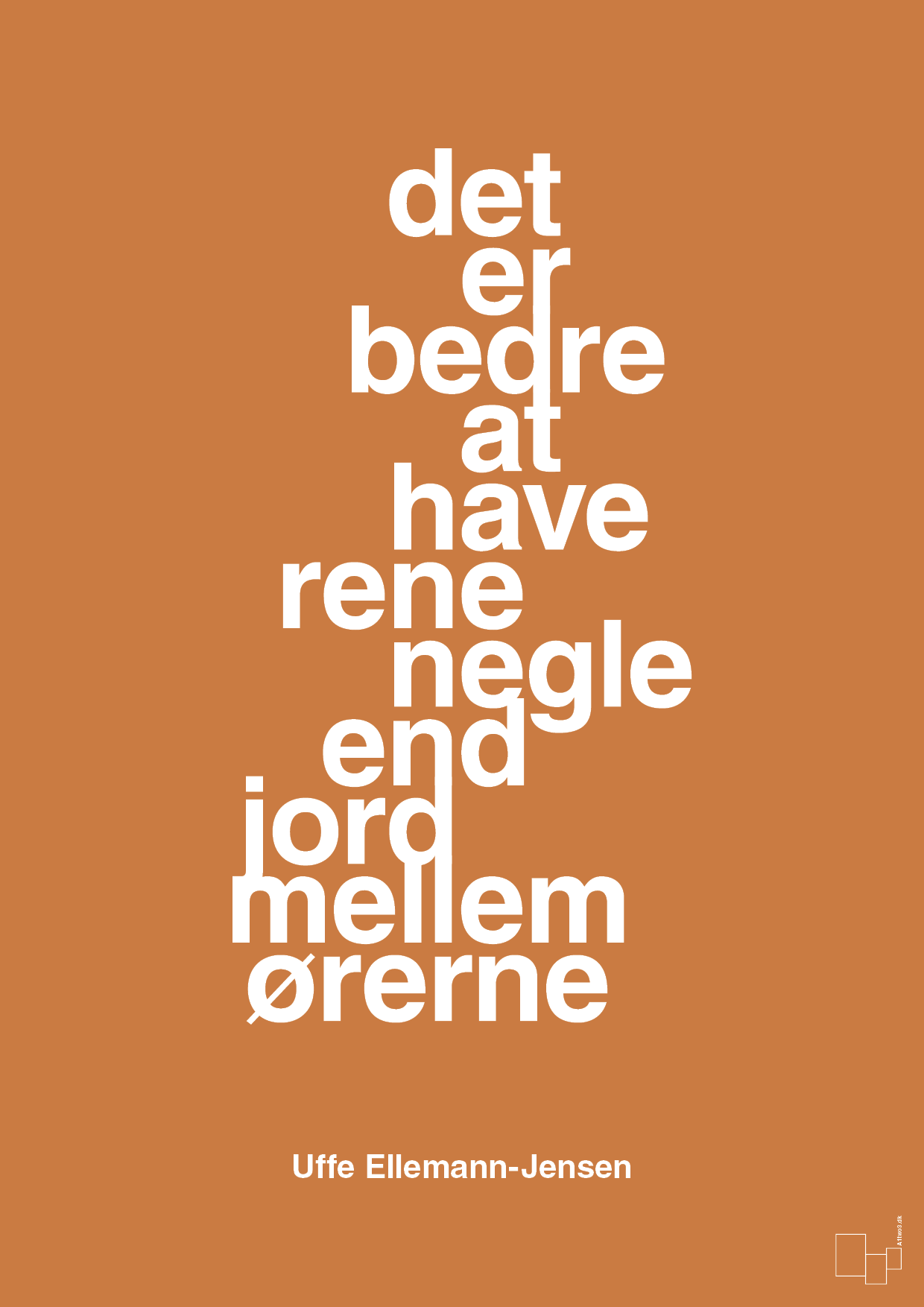 plakat: det er bedre at have rene negle end jord mellem ørerne - rumba orange-Politikker-A1two3