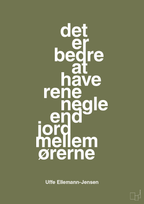plakat: det er bedre at have rene negle end jord mellem ørerne - secret meadow-Politikker-A1two3