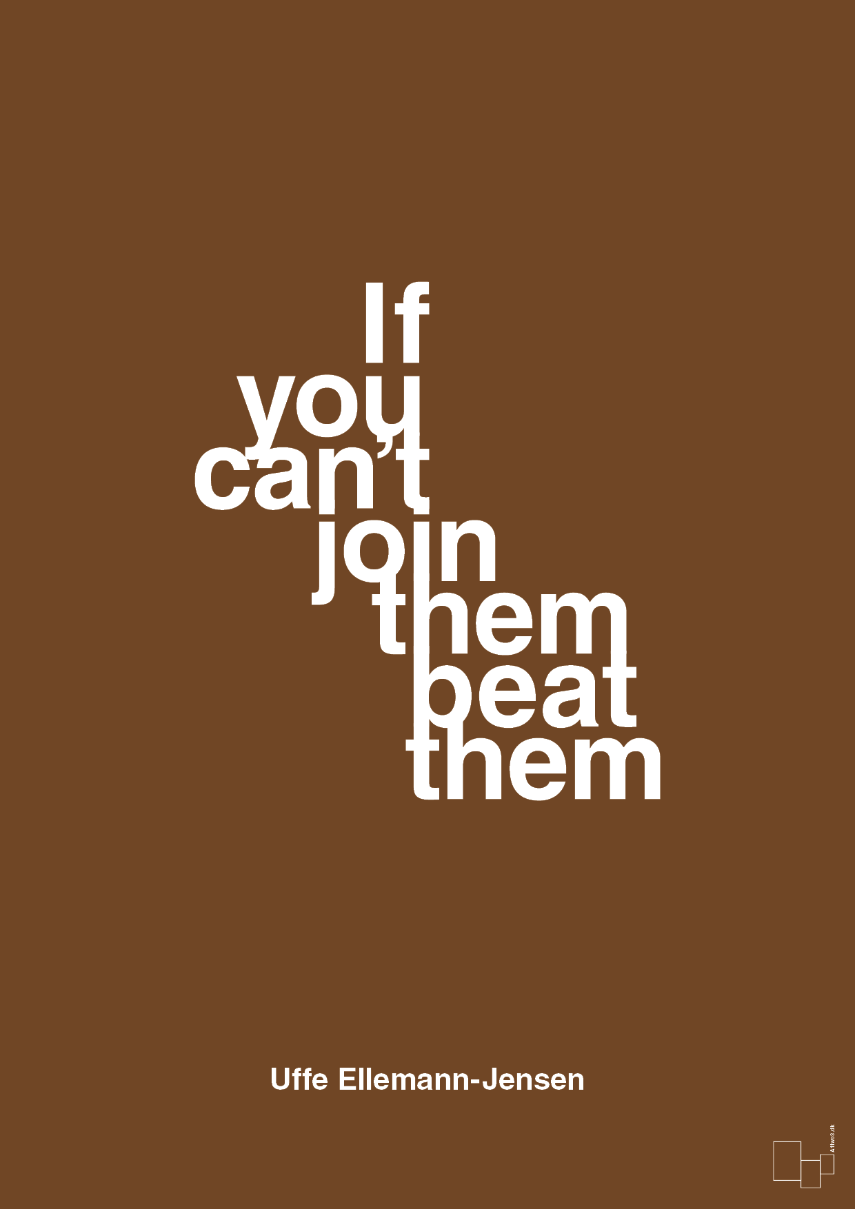 plakat: if you cant join them beat them - dark brown-Politikker-A1two3