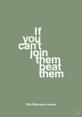 plakat: if you cant join them beat them - jade-Politikker-A1two3