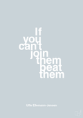 plakat: if you cant join them beat them - light drizzle-Politikker-A1two3
