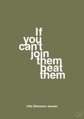 plakat: if you cant join them beat them - secret meadow-Politikker-A1two3