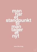 plakat: man har et standpunkt til man tager et nyt - bubble shell-Politikker-A1two3